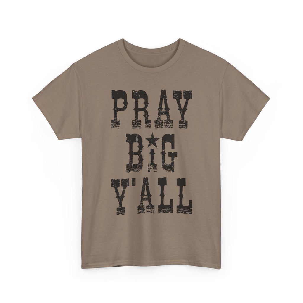 Pray Big Y'all Tee