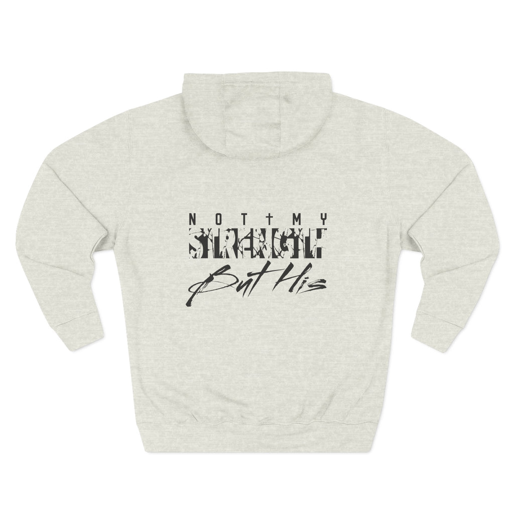 Not My Strength But His Hoodie