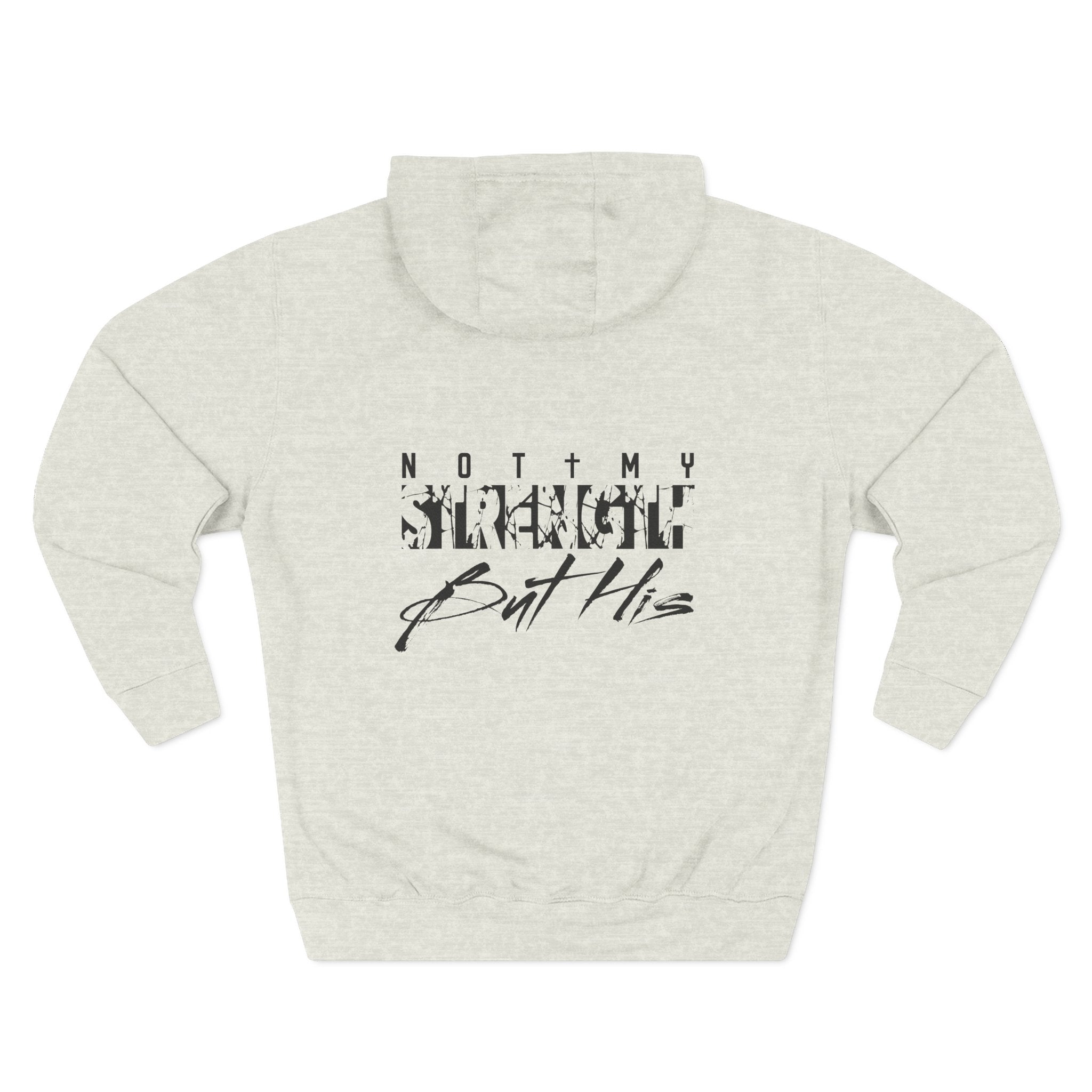 Not My Strength But His Hoodie