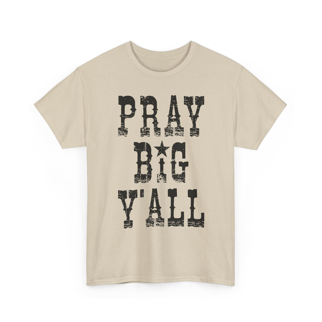 Pray Big Y'all Tee