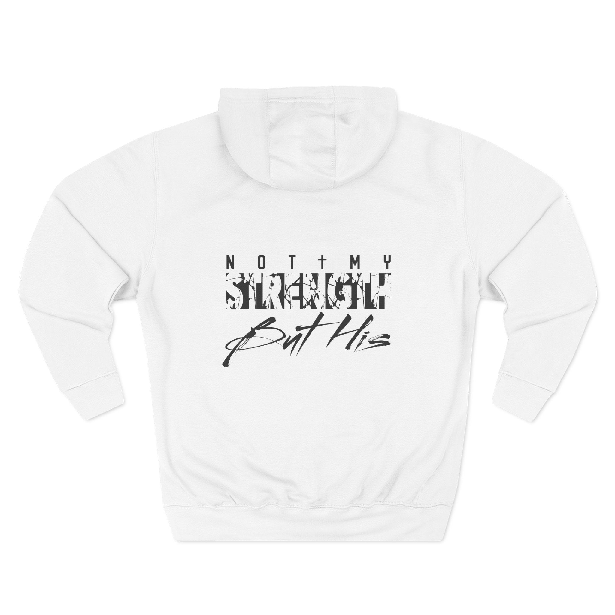 Not My Strength But His Hoodie