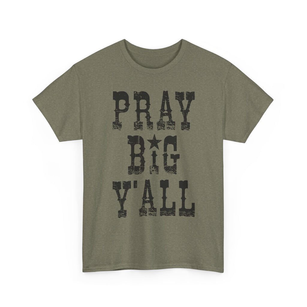 Pray Big Y'all Tee